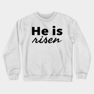 He Is Risen Cool Inspirational Christian Crewneck Sweatshirt